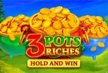3 Pots Riches: Hold & Win