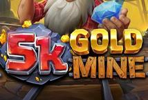 5K Gold Mine