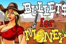 Bullets for Money