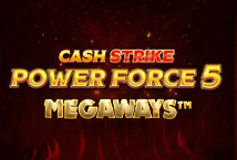 Cash Strike Power Force 5 Megaways