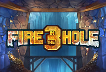 Fire in the Hole 3