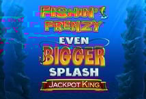 Fishin Frenzy Even Bigger Splash Jackpot King