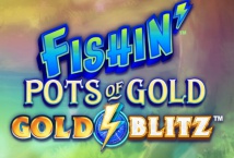 Fishin Pots of Gold: Gold Blitz