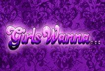 Girls Wanna