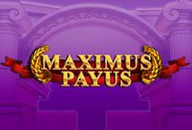 Maximus Payus slot