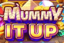 Mummy It Up