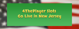 4ThePlayer Slots Go Live in New Jersey