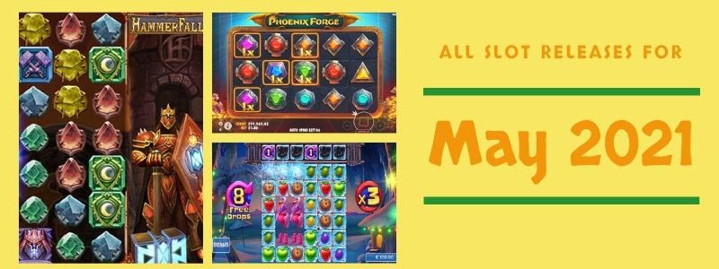 All May 2021 Slot Releases