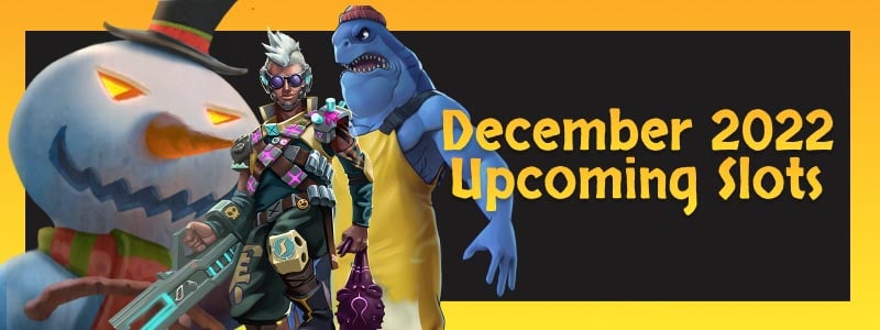 Best New Slots Coming in December 2022