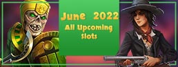 New Slots for June 2022