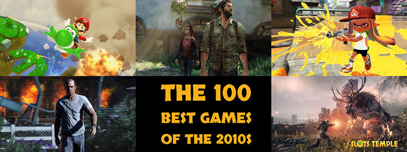 The 100 Best Video Games of the 2010s: A Decade in Review