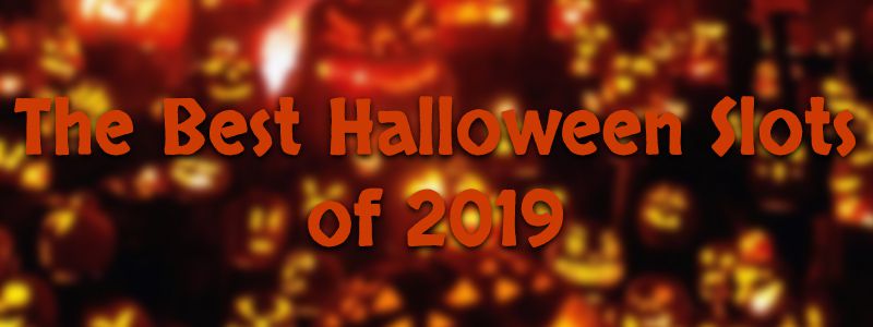 The Best Halloween Slots of 2019