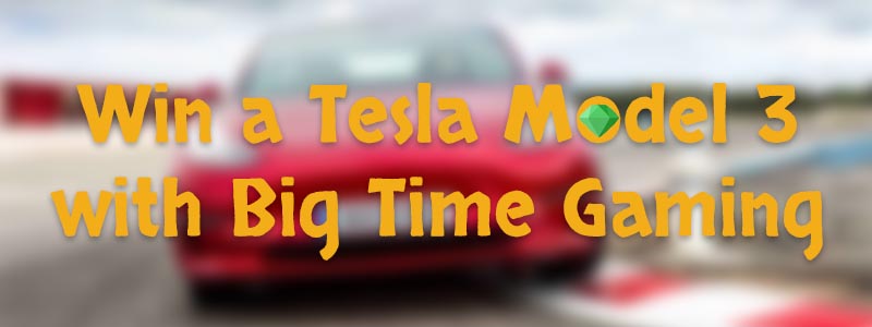 Win a Tesla Model 3 With Big Time Gaming